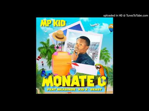 MP Kid – Monate C ft. Nkabinde, KiD X & Beast