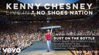 Kenny Chesney - Dust on the Bottle (Live With David Lee Murphy) (Audio)