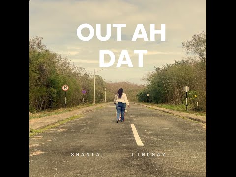 OUT AH DAT- SHANTAL LINDSAY