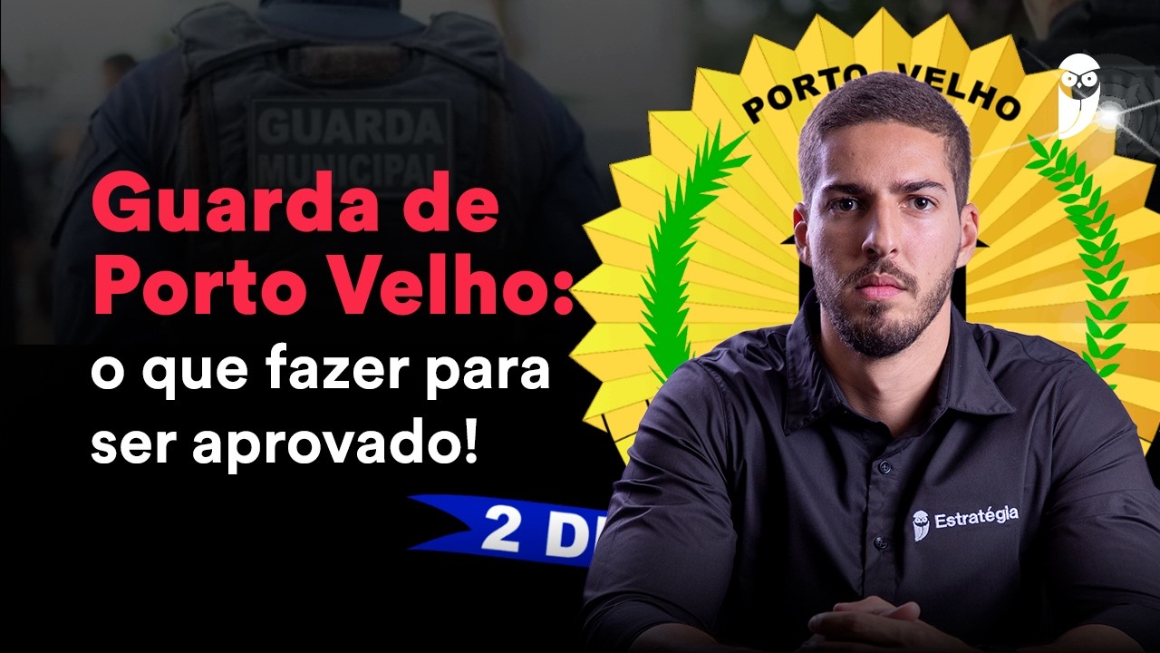 Concurso GCM Porto Velho: Como se preparar no pós-edital