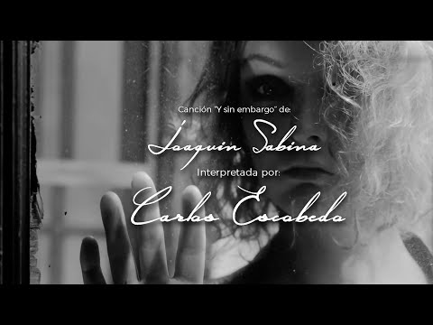 Carlos Escobedo (COVER) Y sin embargo - Joaquin Sabina