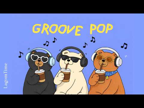 [playlist] Groove pop for today's mood 🤎 GROOVE · JAZZHOP| Store music | Cafe | Working music