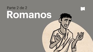 Romanos 5-16 || Bible Project Português ||