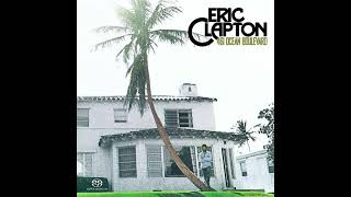 Eric Clapton ~ I Can't Hold Out ~ 461 Ocean Boulevard