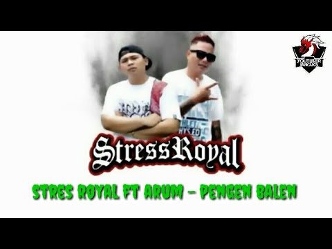 Stres Royal ft Arum - Pengen Balen