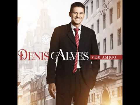 Vem Amigo - Denis Alves
