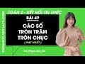 Toán lớp 2 Bài 49: Các số tròn trăm tròn chục