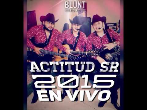 Ya No Llores Corazón - Actitud SR ( En vivo 2015 ) Blunt Records