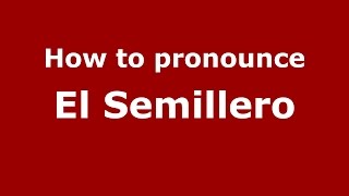 How to pronounce El Semillero