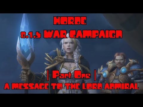 WoW BfA 8.1.5 Horde War Campaign Part 1: The Message to the Lord Admiral