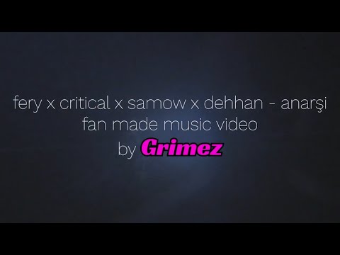 fery x critical x samow x dehhan - anarşi fan made MV by Grimez