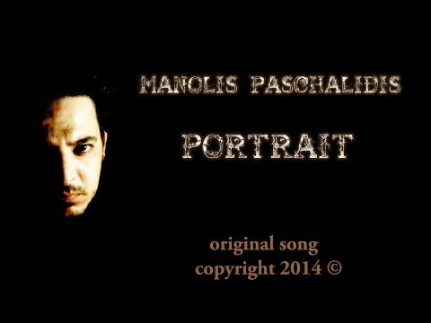 Manolis Paschalidis - Portrait (original song ©)