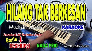 Download lagu HILANG TAK BERKESAN KARAOKE Muchsin Alatas I  Nada Pria I Orgen Tunggal mp3