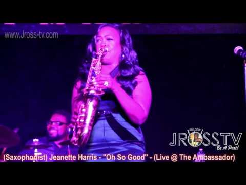James Ross @ (Sax) Jeanette Harris - "Oh So Good" - www.Jross-tv.com (St. Louis)