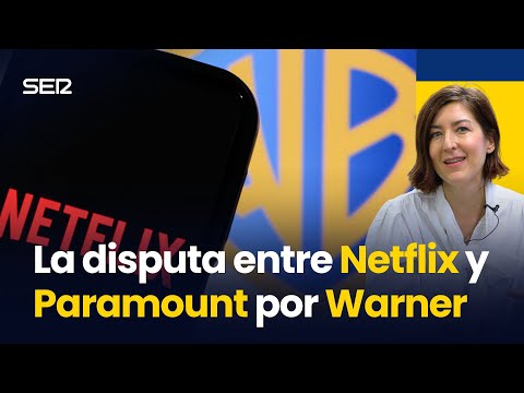 GUERRA ABIERTA entre Netflix y Paramount por Warner