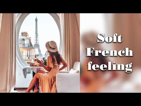 Soft French feeling ~ Early morning in Paris with music  | french