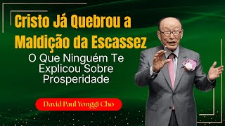 PROSPERIDADE NÃO É PECADO: DEUS QUER QUE VOCÊ PROSPERE! David Paul Yonggi Cho ENSINA A PROSPERAR