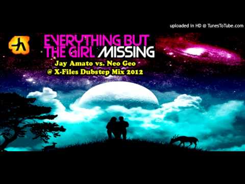 Everything But The Girl - Missing (Jay Amato VS. Neo Geo @ X-Files Dubstep Mix 2012)