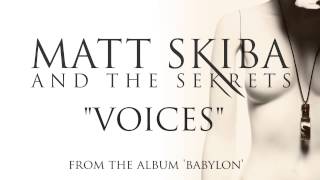 MATT SKIBA AND THE SEKRETS -  Voices (Album Track)