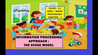 CLASS-11, PSYCHOLOGY, CHAPTER-7, INFORMATION PROCESSING APPROACH : THE STAGE MODEL #psychology #cbse