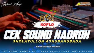Download lagu CEK SOUND HADROH BASS SUPER HOREG‼️ SHOLATULLOH ASHUBAHUBADA mp3
