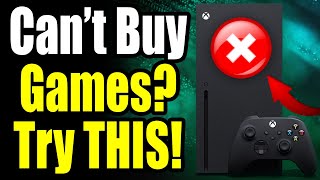 Can't Buy Games on Xbox? Try THIS! How to Fix Purchase Errors on Micro