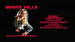 White Hills - No Will (Official Audio)