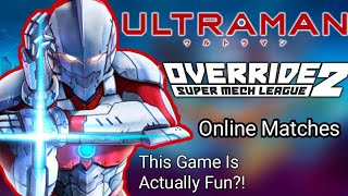 Override 2 Super Mech League ULTRAMAN Combos Are Good!! Online Matches Gameplay