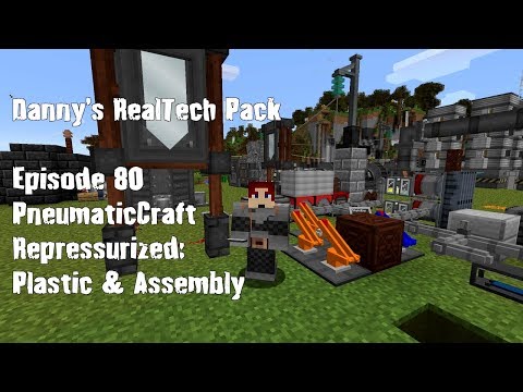 Real Tech #080 - PneumaticCraft Repressurized: Plastic & Assembly