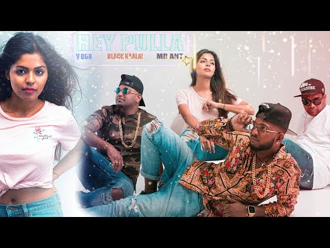 HEY PULLA - BLACK KAALAI, MR ANT, VITHUN GOPAL|, Charles Bosco, Kuru Ji | Stylez Unit| Tamil hip hop
