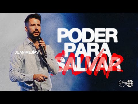 Poder para Salvar | Juan Mejías | Hillsong España