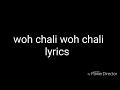 Wo Chali song lyrics