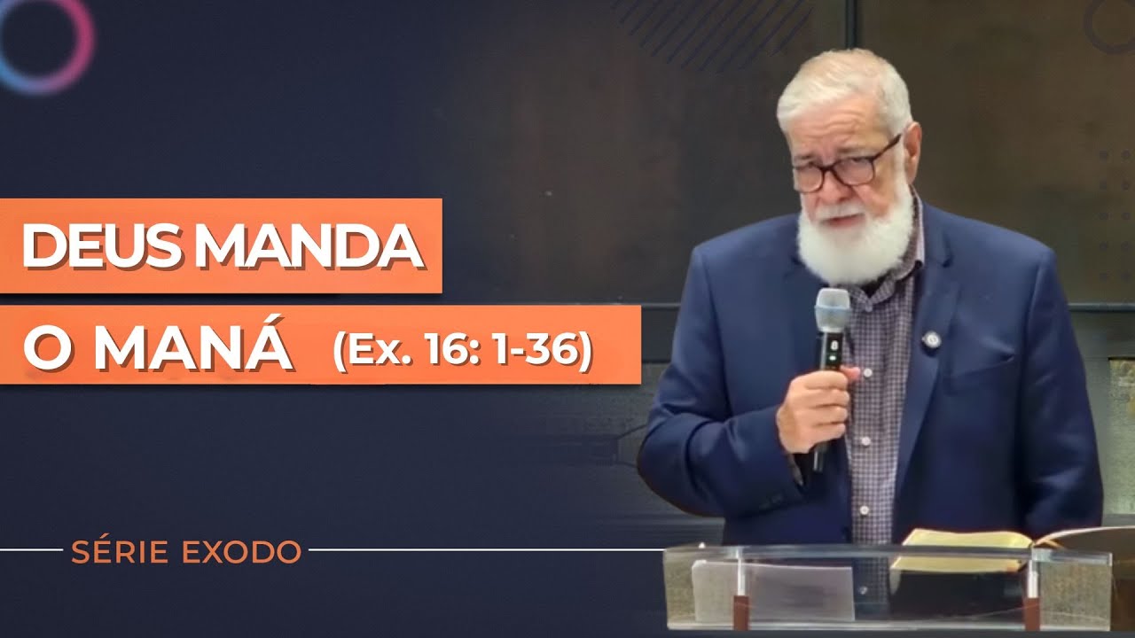 18. Deus manda o maná ‐ (Ex. 16: 1-36)