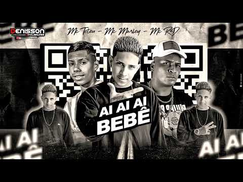 MC MARLEY E MC TETEU E MC RD - AI AI AI BEBÊ / QUER SUGAR OU VAI LAMBER (REMIX BREGA FUNK)