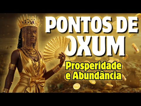 PONTOS DE UMBANDA PARA OXUM | PROSPERIDADE E ABUNDÂNCIA