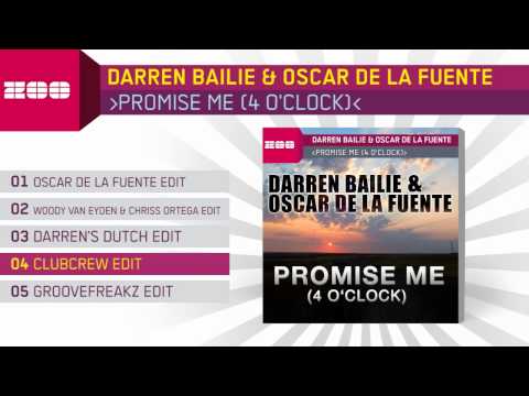 Darren Bailie & Oscar De La Fuente - Promise Me (4 O'Clock) (Clubcrew Edit)