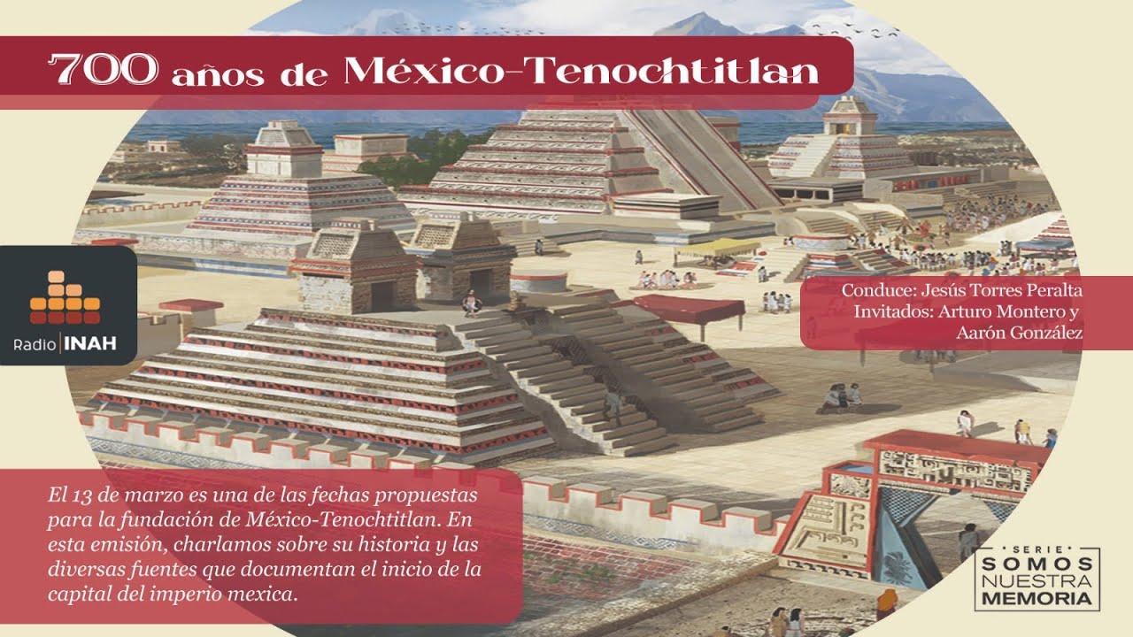 700 años de México-Tenochtitlan