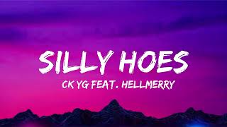 Download lagu Silly Hoes Lyrics Video -  CK YG Ft. HELLMERRY mp3