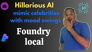 Hilarious AI: Foundry Local app mimics Celebrities with Mood Swings