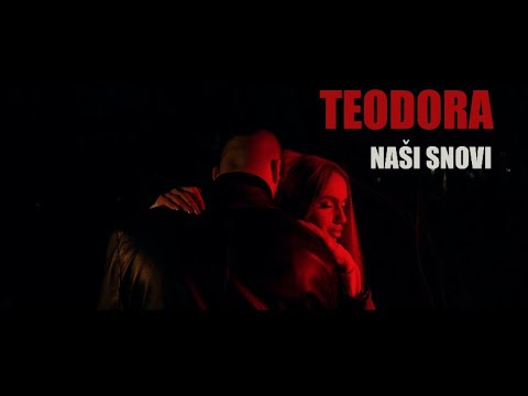 TEODORA - Naši snovi (Official video)
