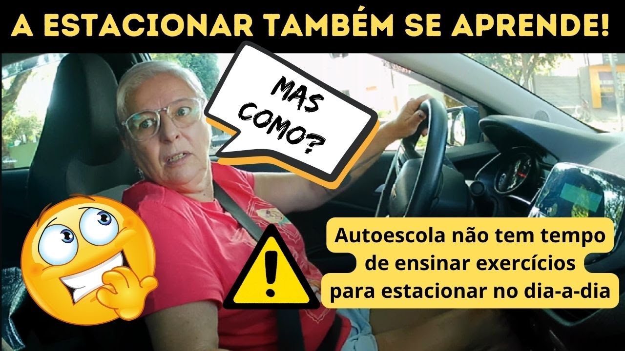 Autoescola não ensina a ESTACIONAR! Entende isso para aprender depois de habilitada!