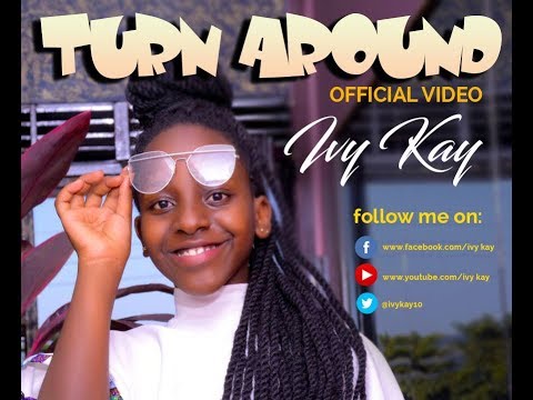 Turn Around IVY kay 2018 Official Video