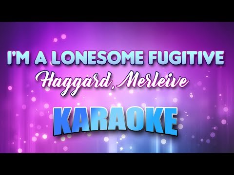 Haggard, Merle - I'm A Lonesome Fugitive (Karaoke & Lyrics)
