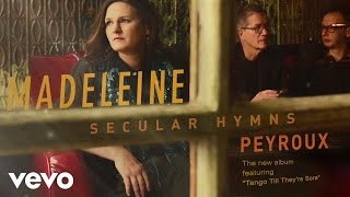 Madeleine Peyroux - Tango Till They're Sore