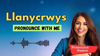 How to pronounce Llanycrwys