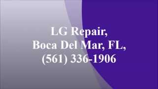 preview picture of video 'LG Repair, Boca Del Mar, FL, (561) 336-1906'