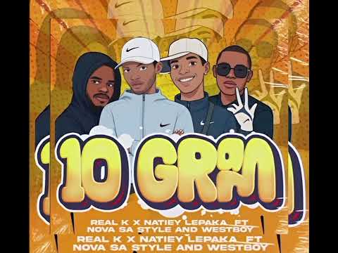 10 GRAM · REAL K MFANAKOTA · Natiey Lepaka · Nova Sa Style · Westboy