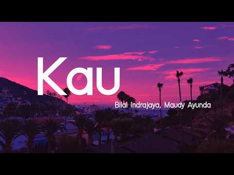 Bilal Indrajaya, Maudy Ayunda - Kau ( Official Lirik Video )