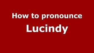 How to pronounce Lucindy