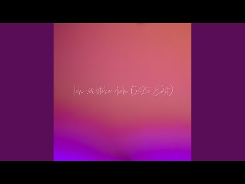 Ich verstehe dich (2025 Edit)